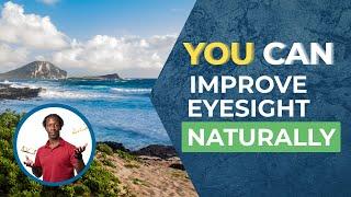 Improve Your Eyesight Naturally