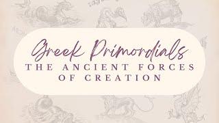 Greek Primordials: The Ancient Forces of Creation