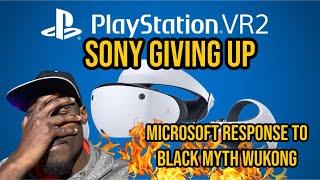 Sony Giving Up On PSVR 2 Report - Microsoft Responds To Black Myth Wukong Xbox Delay Sony Deal?