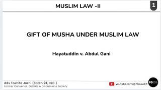 Gift Muslim Law - Family Law I Hayatuddin vs Abdul Gani I Musha