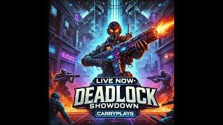  LIVE NOW | Deadlock Showdown - CarryPlays