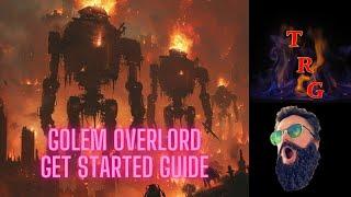 Golem Overlord - Getting Started Guide