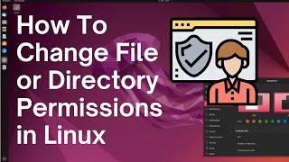 How To Change File or Directory Permissions in Linux