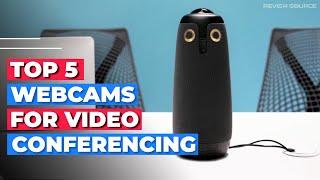 Best Webcams for Video Conferencing 2024 - Best Webcam for Office (TOP 5  PICKS)