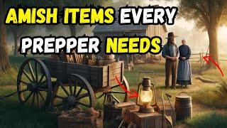 Survive Like the Amish - 10 Must Have Items for SHTF Scenarios