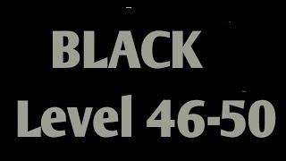 Black Level 46 47 48 49 50 Full Walkthrough Gameplay Android By Barte Bonte IOS BLACK Puzzle Game