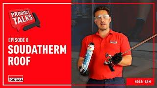 Soudal Product Talks: Soudatherm Roof