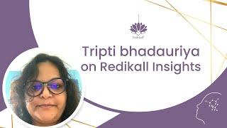 Tripti Bhadauriya on Redikall Insights | in conversation with Arati Gupta & Archhana A Singhh