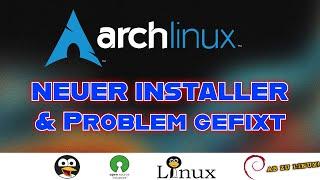 Archlinux - neue ISO mit neuem Installer - Problem des Archinstallscripts der 11/2024 ISO gelöst!