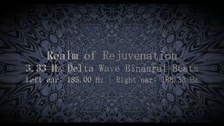 Realm of Rejuvenation: 3.33 Hz Delta Wave Binaural Beats for Deep Sleep and Relaxation