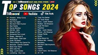 Billboard Pop Songs 2024 Playlist  Ed Sheeran, The Weeknd, Bruno Mars, Sia, Rihanna, Adele,Dua Lipa