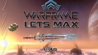 Lets Max (Warframe) 124 - War