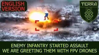 ENG.VER. Enemy infantry, covered by artillery started assault. We are greeting them with FPV drones.