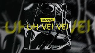 KREZUS - UH VEI VEI (Official Audio)