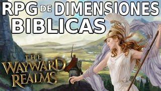 The WAYWARD REALMS - RPG de DIMENSIONES BIBLICAS x5400 VECES MAYOR que SKYRIM