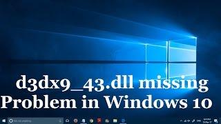 How to fix d3dx9 43 dll is missing problem in Windows 10