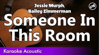 Jessie Murph, Bailey Zimmerman - Someone In This Room (SLOW acoustic karaoke)