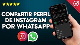 ¿Cómo Compartir un Perfil de Instagram por WhatsApp Usando un Enlace?