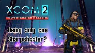 Can you beat Xcom 2 WOTC with only 1 Sharpshooter?