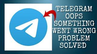 How To Solve Telegram "Oops Something Went Wrong. Please Try Again Later" Problem|| Rsha26 Solutions