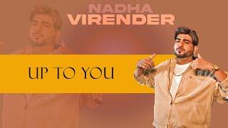 UP TO YOU : NADHA VIRENDER | Gopy A Mashal | Ballie Singh | Just Listen | New Punjabi Songs 2024