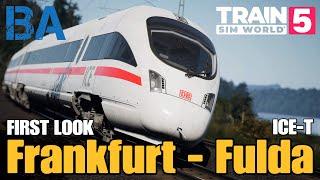 TRAIN SIM WORLD 5 FIRST LOOK - Kinzigtalbahn Frankfurt Fulda & DB BR 411 ICE-T