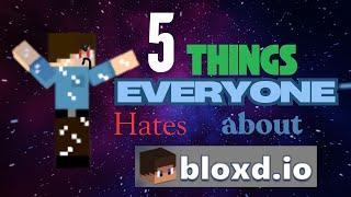 5 Things EVERY player hates about BLOXD.IO! (ft. @Agent_Bloxd)