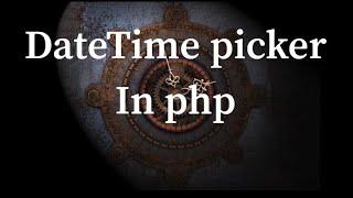 Let's see Date and Time Picker in PHP