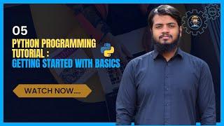 5.Python Programming Tutorial: Getting Started with the Basics