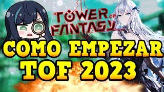 NO la LIES!! COMO EMPEZAR en TOF 2023 Tower of fantasy