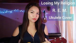 Losing my religion - R. E. M. (Ukulele Cover)