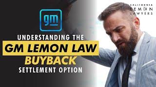 Understanding The GM Lemon Law Buyback Settlement Option: Key Facts to Consider