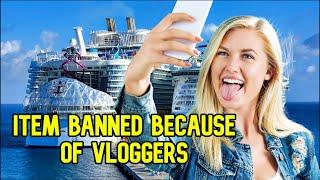 ROYAL CARIBBEAN BANS ANOTHER ITEM BECAUSE OF VLOGGERS