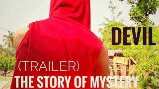 || DEVIL - THE STORY OF MYSTERY (TRAILER )|| THRILLING & ENTERTAINING VIDEO 2019 || RJ PRODUCTION ||