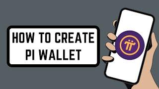 How To Create Pi Wallet