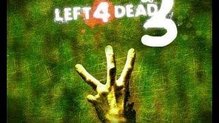 Left 4 Dead 3 (трейлер на русском)