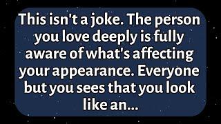  Today's message from God: This isn't a joke. The person you love deeply is aware... | God Message