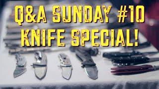 Q&A Sunday #10 - Knife Special!