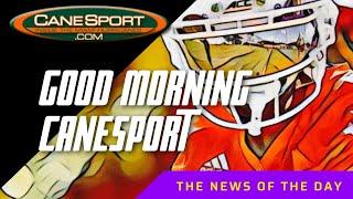 Good Morning CaneSport 11.4.24 Miami Hurricanes News of the Day