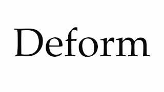 How to Pronounce Deform