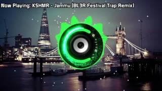 KSHMR - Jammu (BL3R Festival Trap Remix) (Bass Boosted)