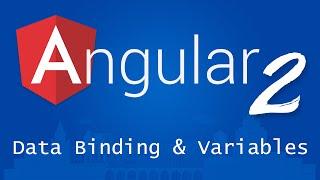 Angular 2 for Beginners - Tutorial 5 - Data Binding and Variables