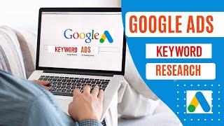 Google Keyword Ads Research ||Unveiling the Foundation of Successful Advertising