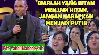 PDT. YANDI MANOBE S.TH. KHOTBAH LUCU DENGAN ILUSTRASI YANG PENUH MAKNA,