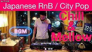 Japanese RnB / CITY POP Chill & Mellow Mix “WTMR BGM-33” [Playlist, R&B, シティ・ポップ, DJ Mix]