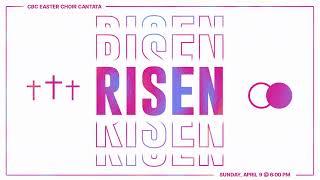 Risen! - Cleveland Baptist Church Easter Cantata 2023