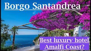 What is the newestt luxury hotel at the Amalfi Coast? The amazing Borgo Santandrea