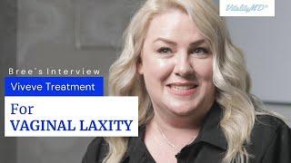 Viveve Treatment for Vaginal Laxity | Bree's Interview | VitalityMD