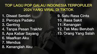 TOP LAGU POP GALAU INDONESIA TERPOPULER 2024 YANG VIRAL DI TIKTOK || Playlist Lagu Galau Brutal