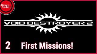 VOID DESTROYER 2 Intro Series 02 - First Missions | Gameplay